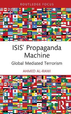 ISIS' Propaganda Machine - Ahmed Al-Rawi