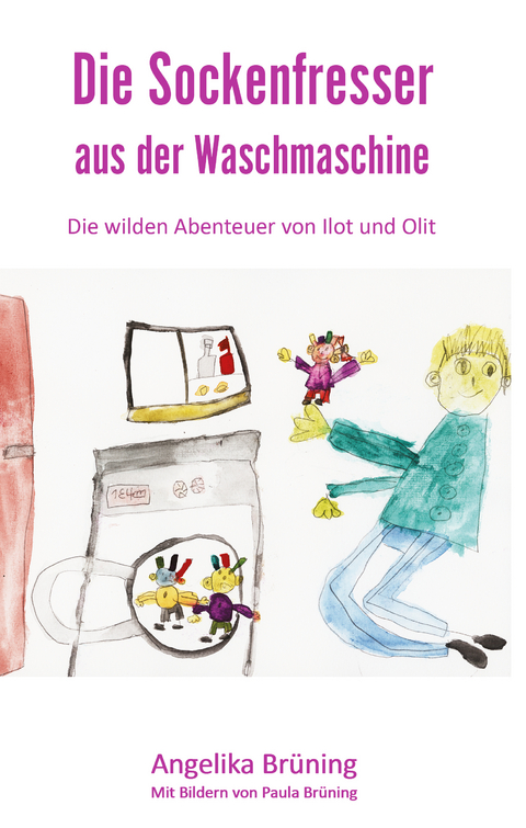 Die Sockenfresser aus der Waschmaschine - Angelika Brüning