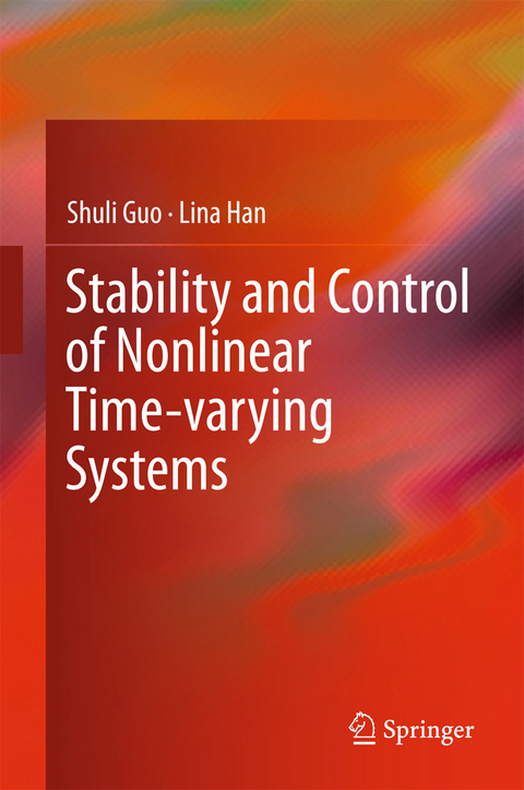 Stability and Control of Nonlinear Time-varying Systems -  Shuli Guo,  Lina Han