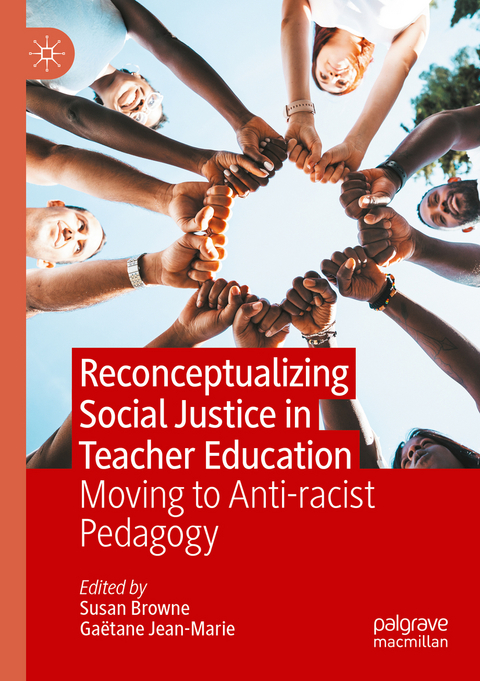 Reconceptualizing Social Justice in Teacher Education - 