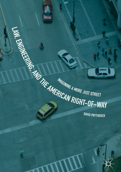 Law, Engineering, and the American Right-of-Way - David Prytherch