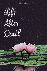 Life After Death -  Dinahlee