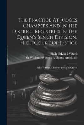 The Practice At Judges Chambers And In The District Registries In The Queen's Bench Division, High Court Of Justice - 