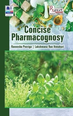 Concise Pharmacognosy - Raveesha P, Lakshmana A Rao