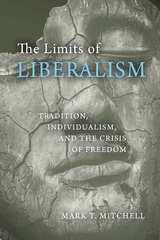 Limits of Liberalism -  Mark T. Mitchell