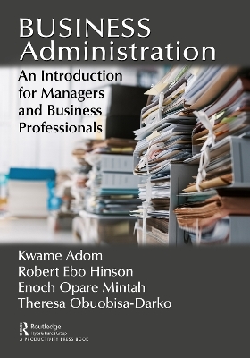 Business Administration - Kwame Adom, Robert Ebo Hinson, Enoch Opare Mintah, Theresa Obuobisa-Darko