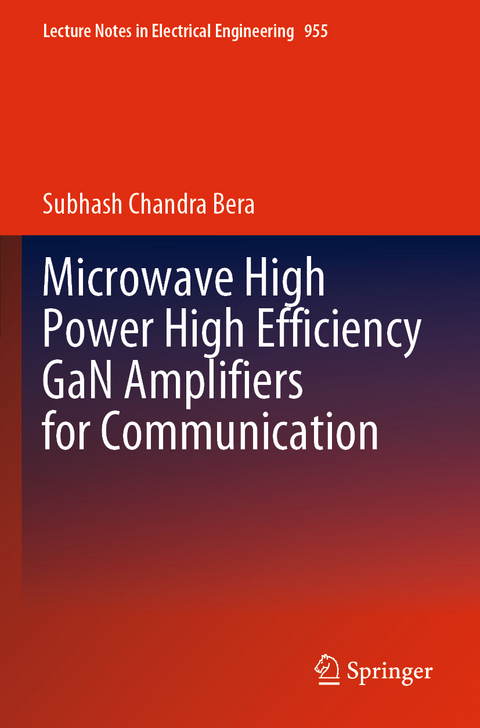 Microwave High Power High Efficiency GaN Amplifiers for Communication - Subhash Chandra Bera