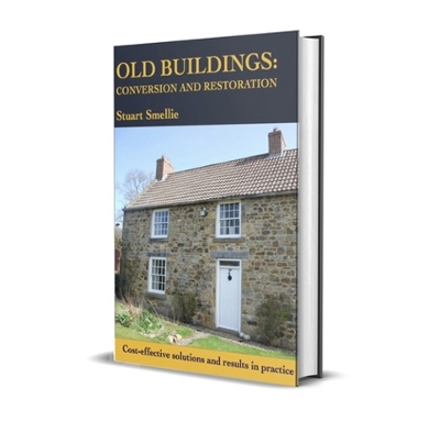 Old Buildings: Conversion and Restoration - Stuart Smellie