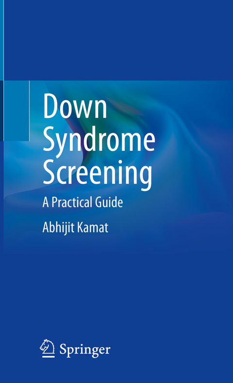 Down Syndrome Screening - Abhijit Kamat