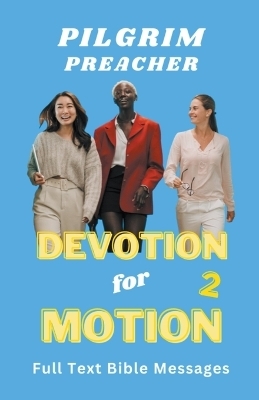 Devotion for Motion 2 - Pilgrim Preacher