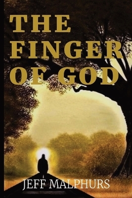 The Finger of God - Jeff Malphurs