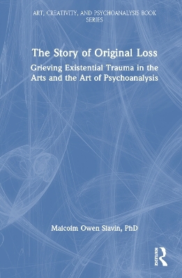 The Story of Original Loss - PhD Slavin  Malcolm Owen