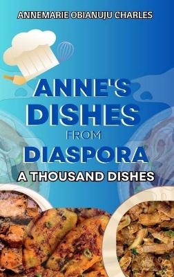 Anne's Recipes from Diaspora - Annemarie Obianuju Charles