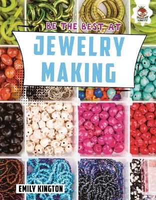 Be the Best at Jewelry Making - Emily Kington