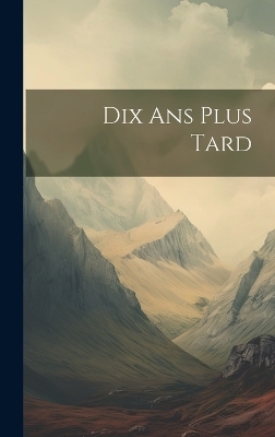 Dix Ans Plus Tard -  Anonymous