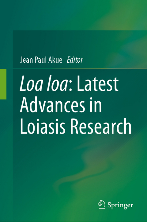 Loa loa: Latest Advances in Loiasis Research - 