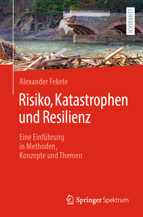 Risiko, Katastrophen und Resilienz - Alexander Fekete