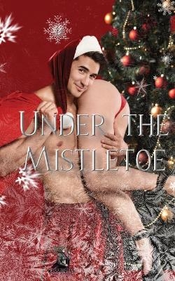Under the Mistletoe - A Christmas Anthology - Carol Cassada, Tammy Campbell, Tammy Godfrey