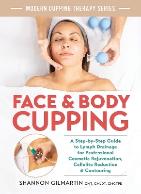Face and Body Cupping - Shannon Gilmartin