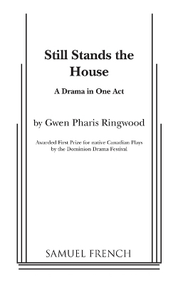 Still Stands the House - Gwen Pharis Ringwood