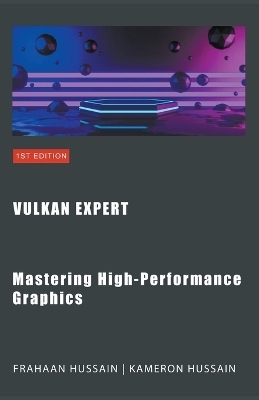 Vulkan Expert - Kameron Hussain, Frahaan Hussain