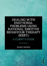 Dealing with Emotional Problems Using Rational Emotive Behaviour Therapy (REBT) - Dryden, Windy