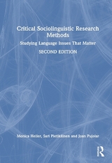 Critical Sociolinguistic Research Methods - Heller, Monica; Pietikäinen, Sari; Pujolar, Joan