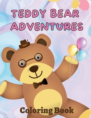 Teddy Bear Adventures Coloring Book - Amber M Hill