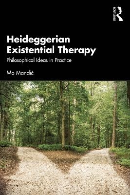 Heideggerian Existential Therapy - Mo Mandić