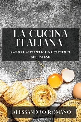 La Cucina Italiana - Alessandro Romano