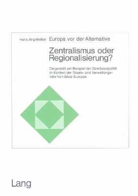 Europa vor der Alternative: Zentralismus oder Regionalisierung? - Hans-Jörg Mueller