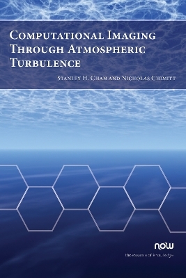 Computational Imaging Through Atmospheric Turbulence - Stanley H. Chan, Nicholas Chimitt