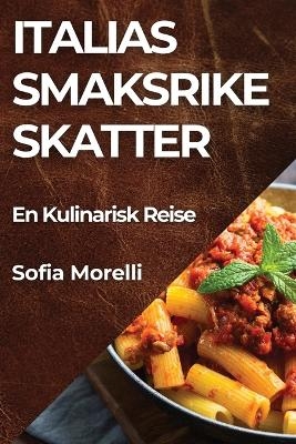 Italias Smaksrike Skatter - Sofia Morelli