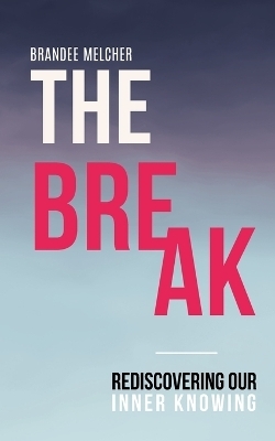 The Break - Brandee Melcher