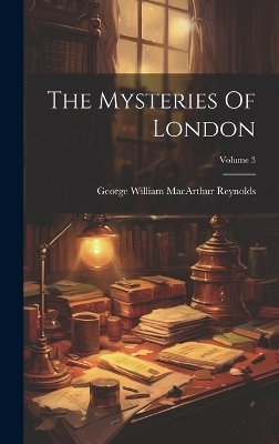 The Mysteries Of London; Volume 3 - 