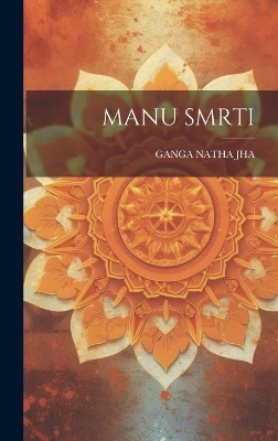 Manu Smrti - Ganga Natha Jha