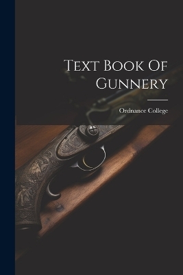 Text Book Of Gunnery - 