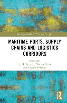 Maritime Ports, Supply Chains and Logistics Corridors - 