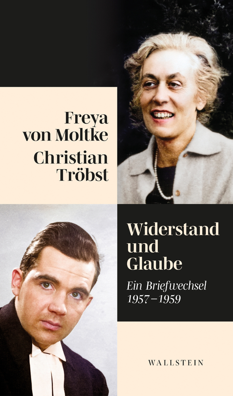 Glaube und Opposition - Freya von Moltke, Christian Tröbst
