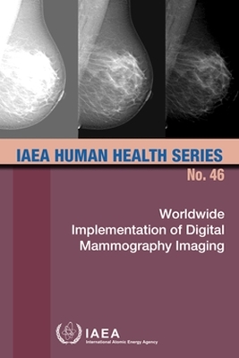 Worldwide Implementation of Digital Mammography Imaging -  Iaea