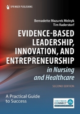 Evidence-Based Leadership, Innovation, and Entrepreneurship in Nursing and Healthcare - Melnyk, Bernadette Mazurek; Raderstorf, Tim