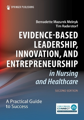 Evidence-Based Leadership, Innovation, and Entrepreneurship in Nursing and Healthcare - 