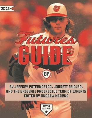 Baseball Prospectus Futures Guide 2023 -  Baseball Prospectus