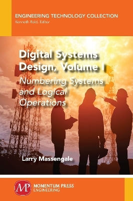 Digital Systems Design, Volume I - Larry Massengale