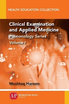 Clinical Examination and Applied Medicine - Mushtaq Haroon