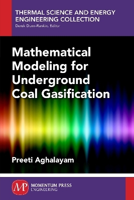 Mathematical Modeling for Underground Coal Gasification - Preeti Aghalayam