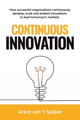 Continuous Innovation - Arent Van 't Spijker