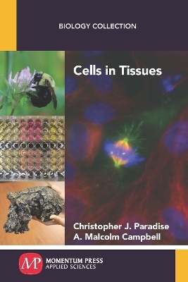 Cells in Tissues - Christopher J. Paradise, A. Malcolm Campbell