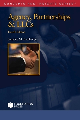 Agency, Partnerships & LLCs - Stephen M. Bainbridge