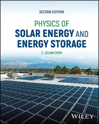 Physics of Solar Energy and Energy Storage - C. Julian Chen